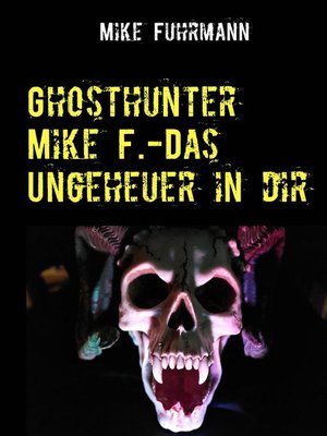 cover image of Ghosthunter Mike F.-Das Ungeheuer in dir